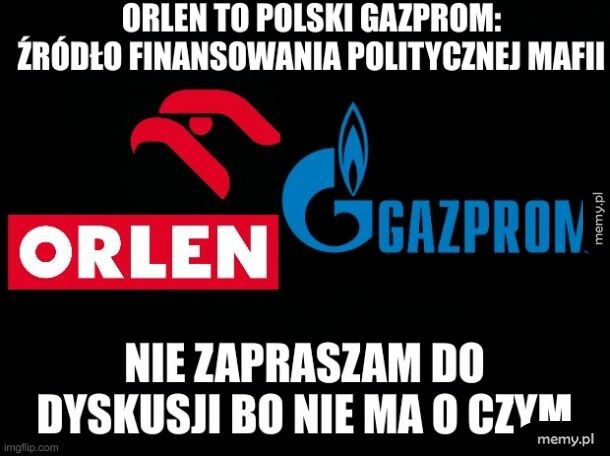 Orlen to nasz polski, narodowy Gazprom