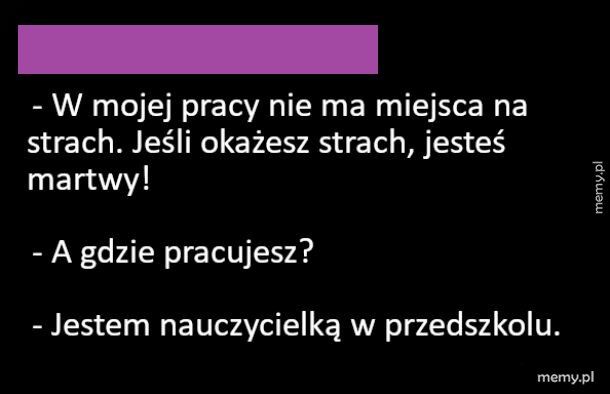 Nie ma tutaj miejsca na strach