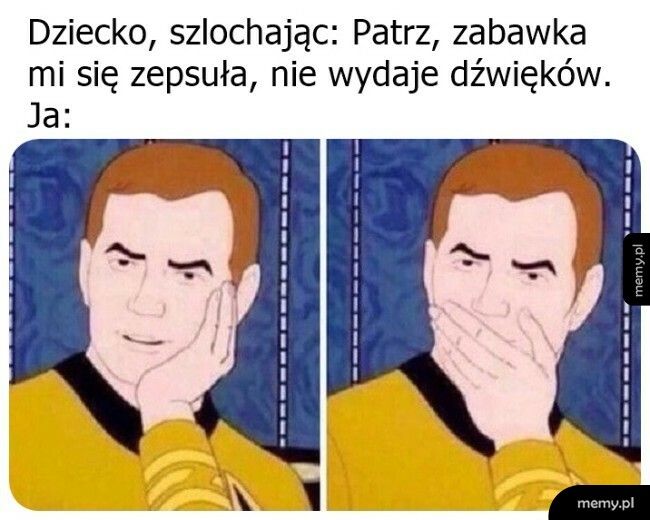 No co ty mówisz, dziecko