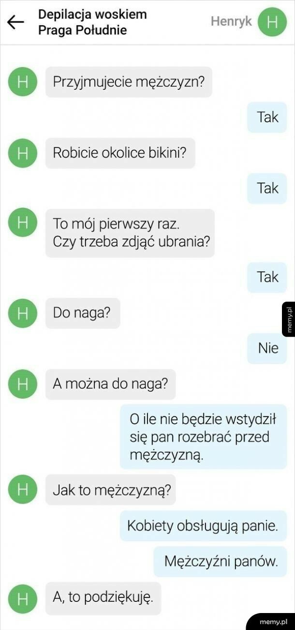 Pan Henryk postanowił umówić się na depilację...