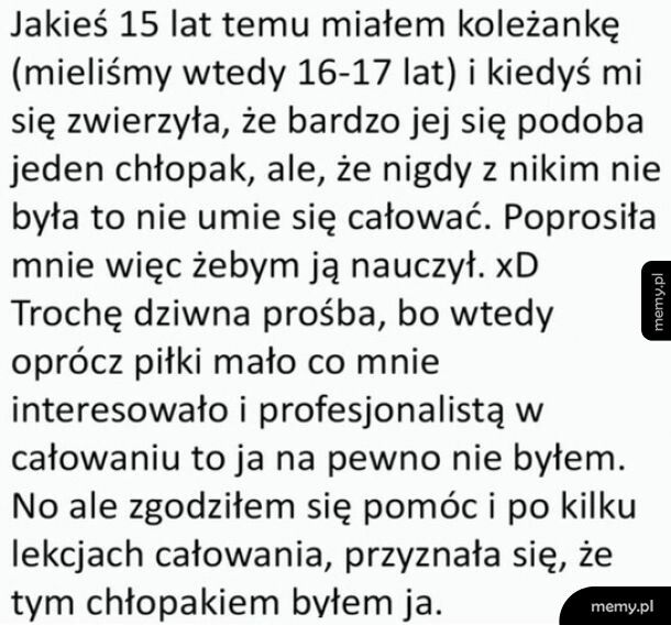 Dobrze, że mu powiedziała, bo do tej pory by nie ogarnął