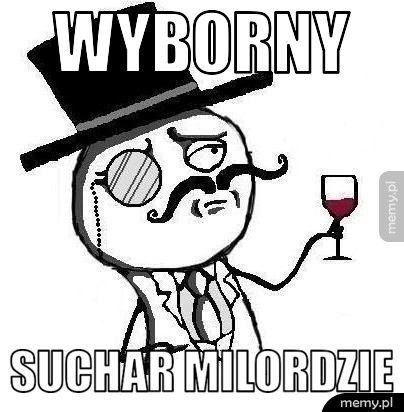 Mem: Wyborny suchar milordzie