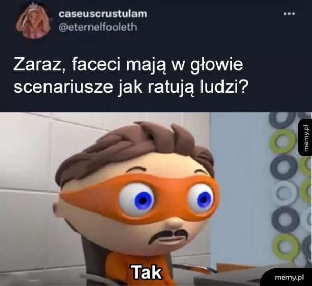 Faceci tak mają