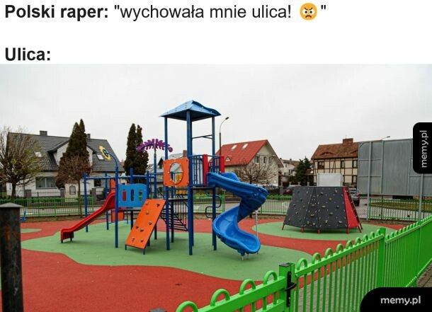 Wychowała mnie ulica