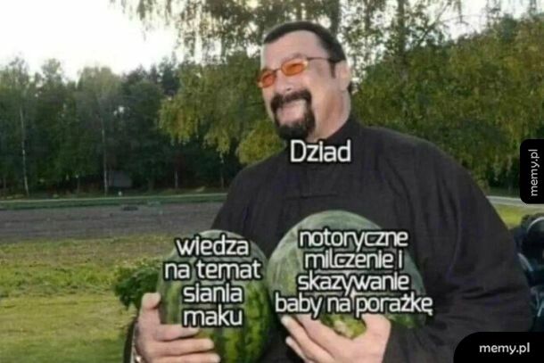 A dziad wiedział, nie powiedział