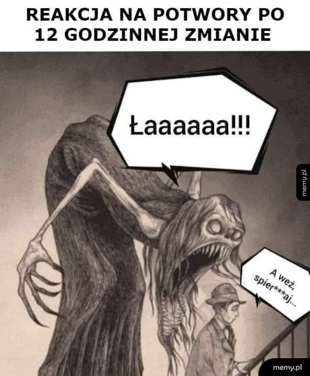 Kiedy obcujesz z ludźmi na co dzień potwory nie są już takie straszne