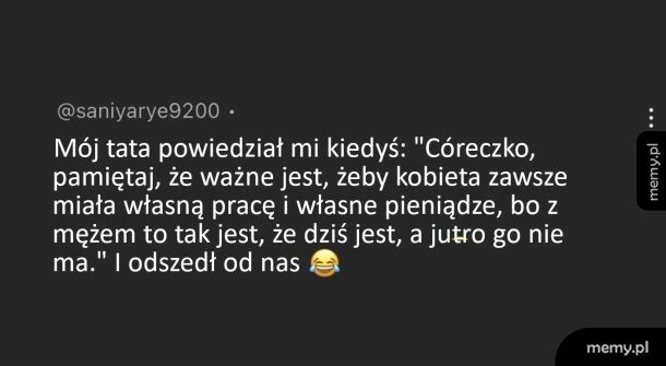 Jedyna mądrość ojca, którą zapamiętałam