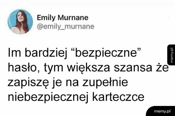 Tak to jest z tymi bezpiecznymi hasłami
