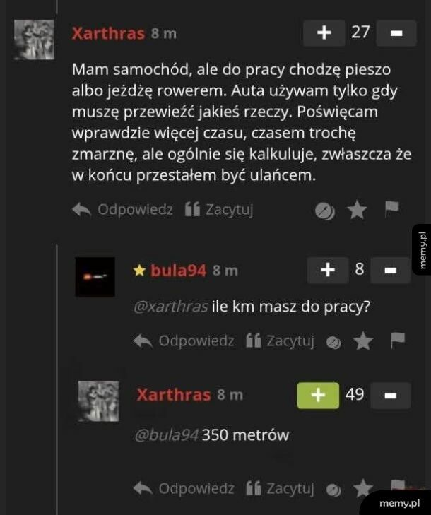 Są tacy, co nawet taki dystans pokonują samochodem.