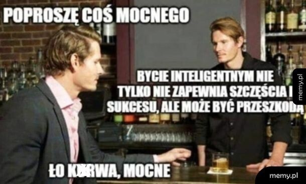 Coś mocnego
