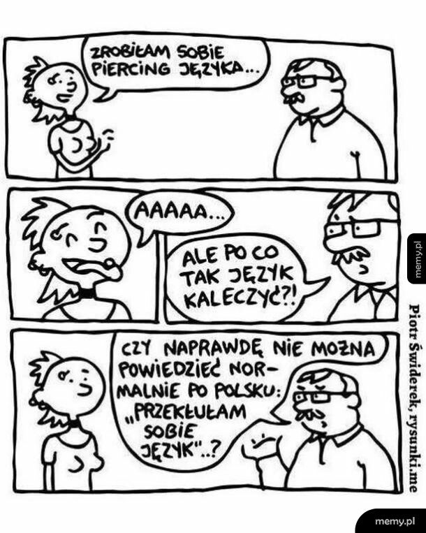 Po co tak język kaleczyć