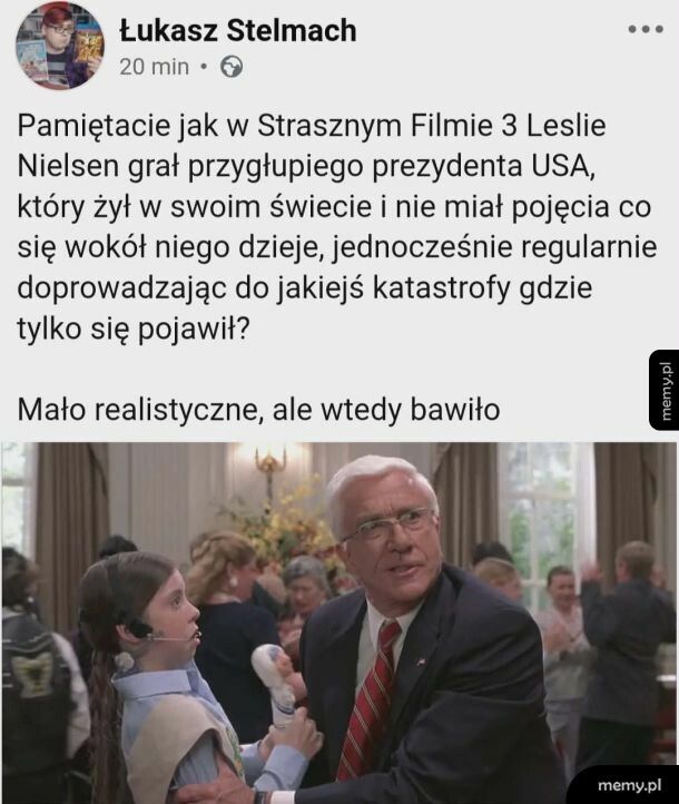 Bo to absurdalna komedia była, w prawdziwym świecie tak nie ma