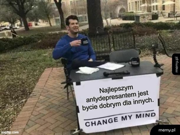 Czyniąc dobro czujesz się dobrze