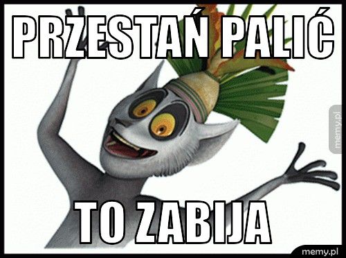 PRZESTAŃ PALIĆ TO ZABIJA