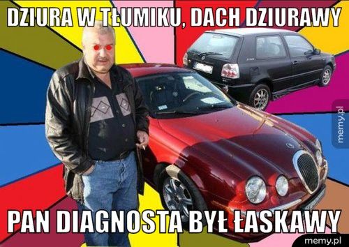 Dziura w tłumiku, dach dziurawy Pan diagnosta był łaskawy