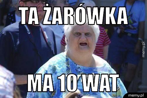 Ta żarówka ma 10 wat