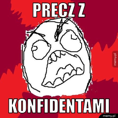 precz z konfidentami