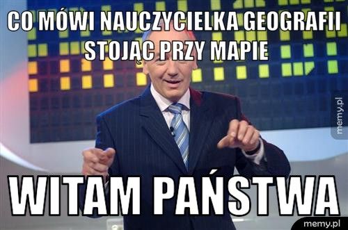 co mówi nauczycielka geografii stojąc przy mapie witam Państwa