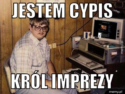 jestem cypis król imprezy