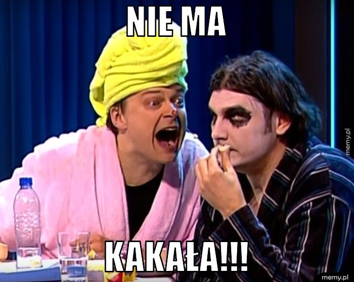 NIE MA KAKAŁA!!!