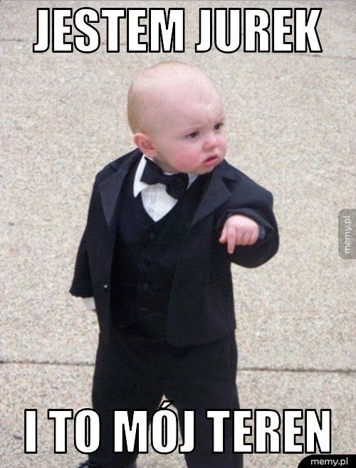 JESTEM JUREK I TO MÓJ TEREN