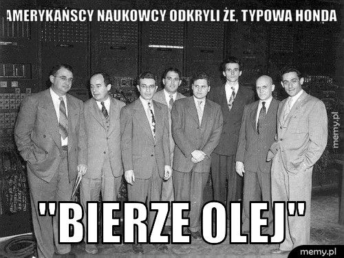 Amerykańscy naukowcy odkryli że, typowa HONDA ''BIERZE OLEJ''