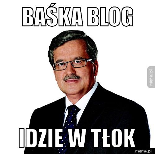 Baśka blog idzie w tłok