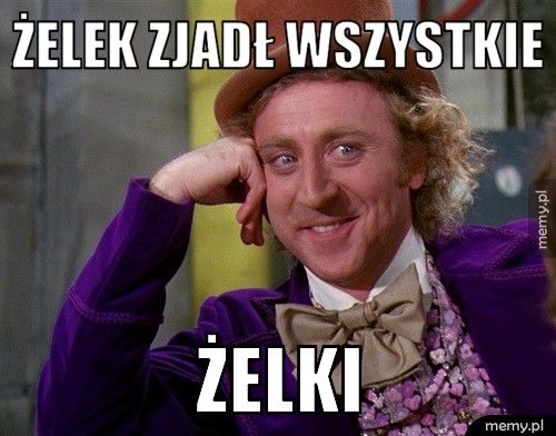 żelek zjadł wszystkie żelki