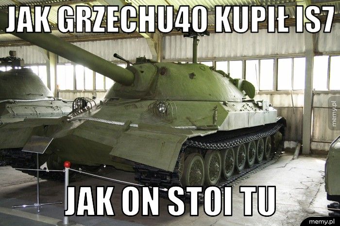 jak grzechu40 kupił is7 jak on stoi tu