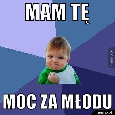 Mam tę MOC za młodu