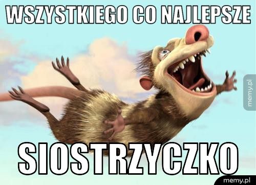 Wszystkiego co najlepsze Siostrzyczko 
