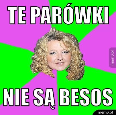 Te parówki Nie są besos