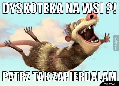Dyskoteka na wsi ?! patrz tak zapierdalam 