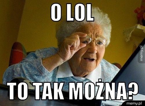 O LOL TO TAK MOŻNA?