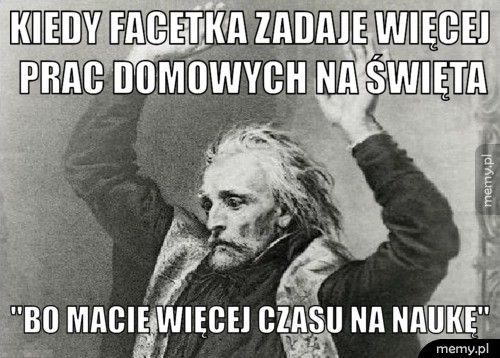 Kiedy facetka zadaje więcej prac domowych na święta