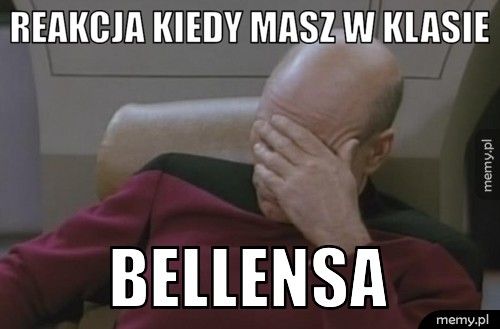 Reakcja kiedy masz w klasie Bellensa