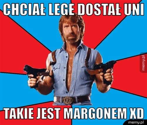 Chciał lege dostał uni Takie jest margonem xd