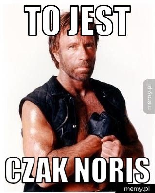 to jest czak noris