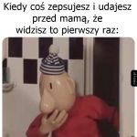 O, matko! A co tu się stało?