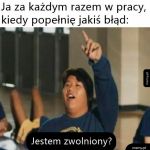 Czy za to mnie zwolnią?