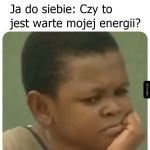 To trzeba dobrze się zastanowić