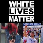 White lives matter