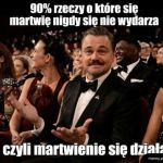 A m&oacute;wili żeby się nie martwić
